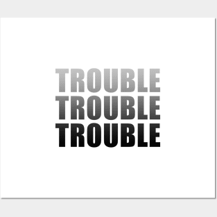 Trouble Trouble Trouble (Ombre) Posters and Art